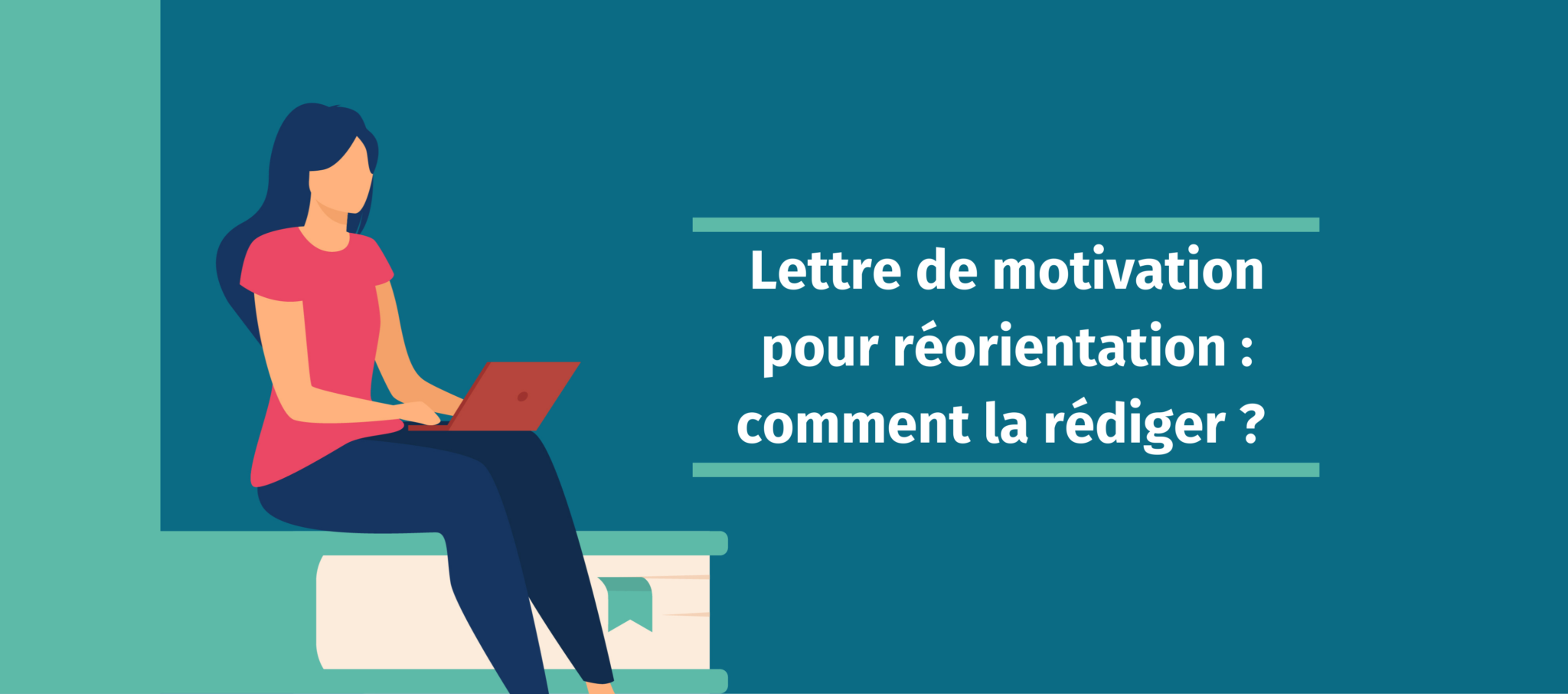 Lettre de motivation pour réorientation  comment la rédiger + exemple