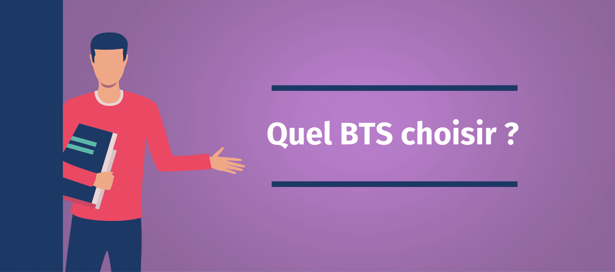 Quel BTS choisir ? Le guide pour bien s